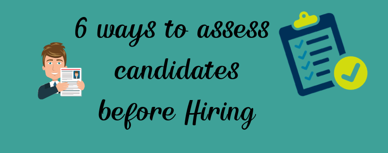 6 ways to hiring assessments