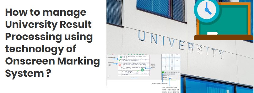 How to manage University Result Processing using technology of Onscreen Marking System