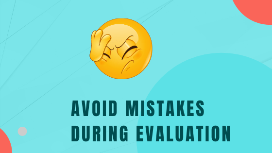 avoid mistakes during onscreen evaluation