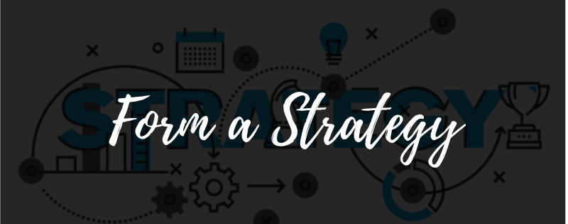 Leadership- Form a strategy
