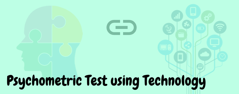 Psychometric Tests using Technology