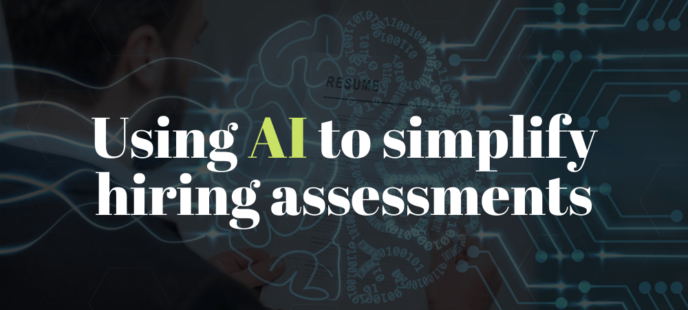Using AI to simplify hiring assessments