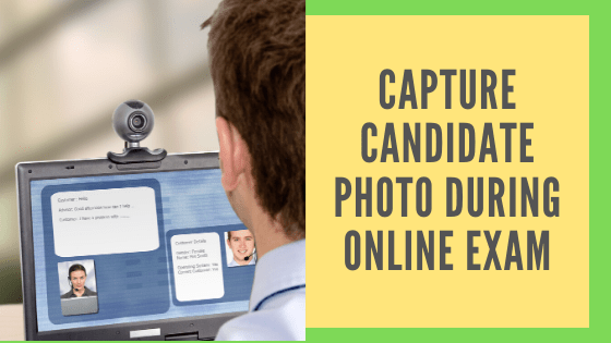 Capture candidate photo during online exams