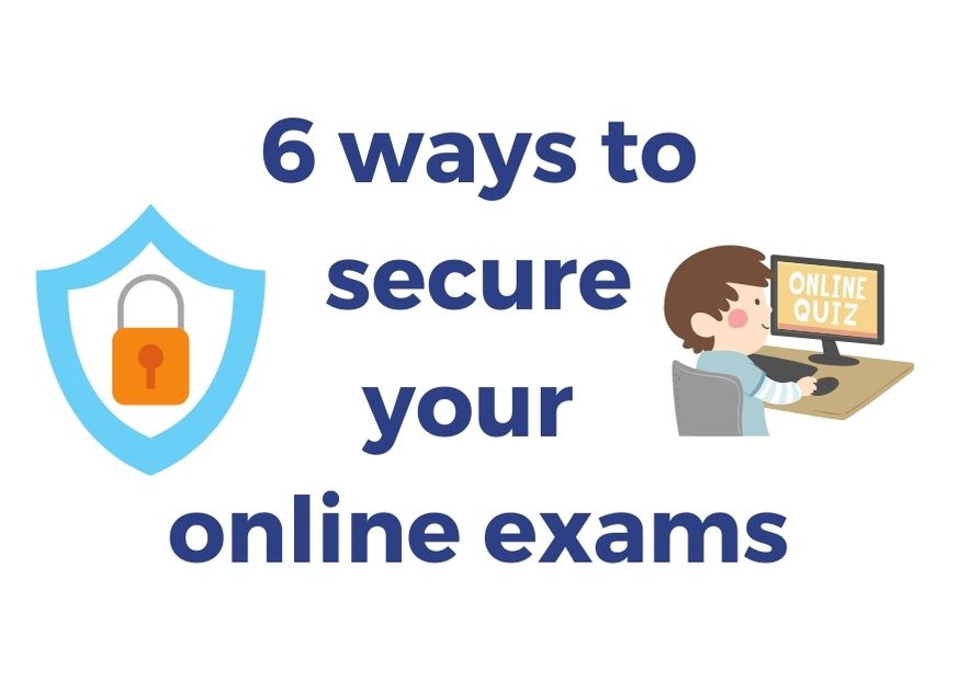 6 ways to secure your online exams
