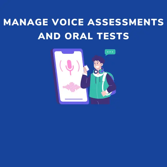 Manage voice assessments and oral tests