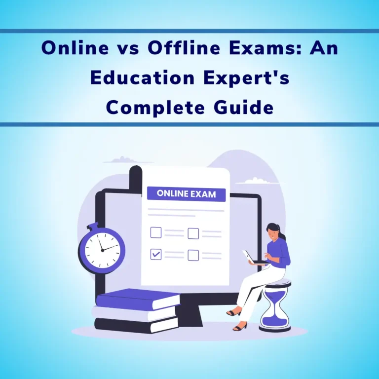 Online vs Offline Exams An Education Expert's Complete Guide