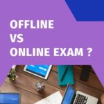 Online vs Offline exams: Which one is a good choice ?
