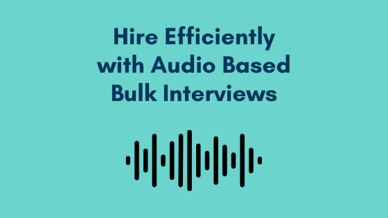 Audio based Bulk interview process