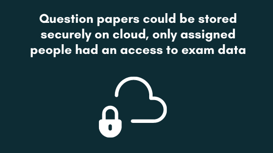 Question papers could be saved securely on cloud