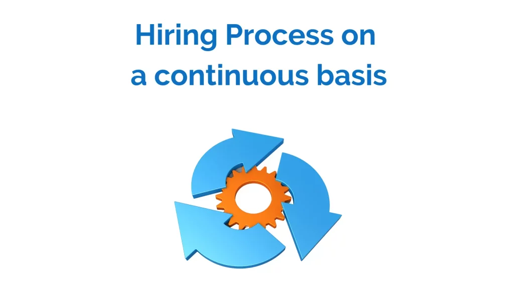 Hiring process on a continuous basis