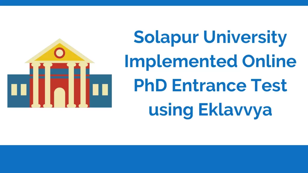 Solapur university conducted online entrance exam using Eklavvya
