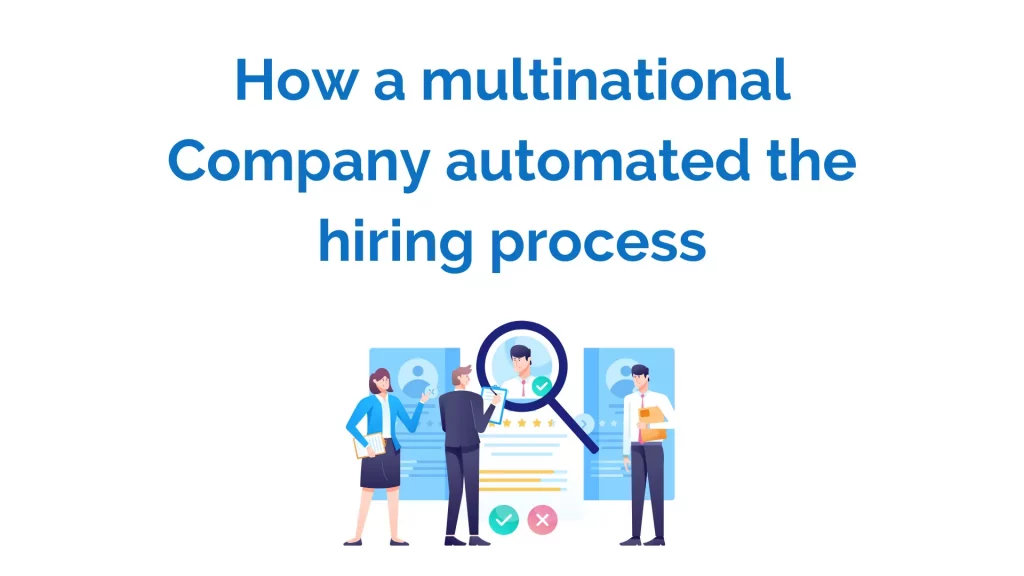 How a multinational company automated the hiring process