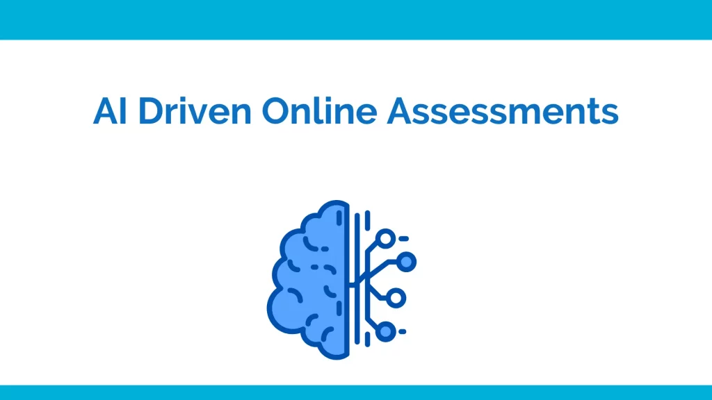 Artificial intelligence driven Assessments