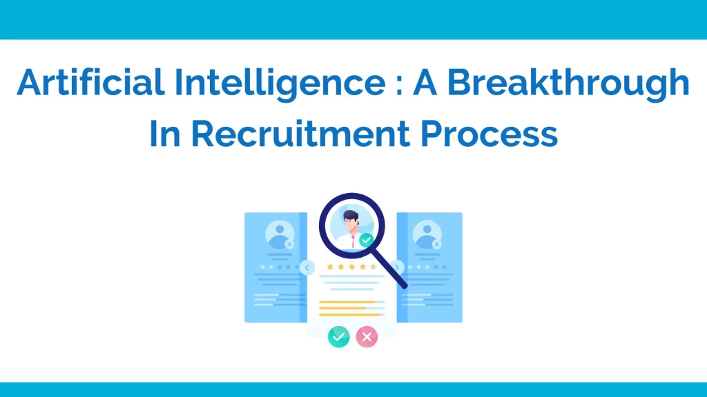 Artificial intelligence based assessments : A breakthrough In Recruitment process