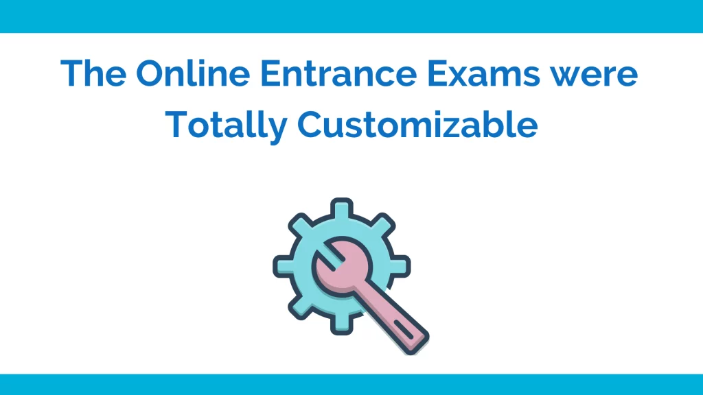 Customizable online entrance exam