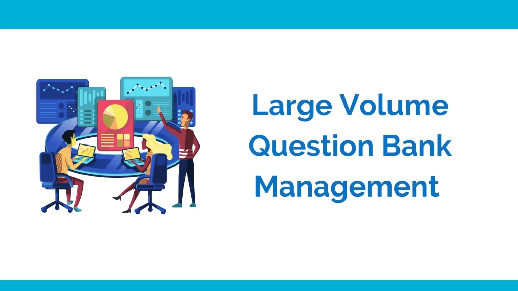 Large volume question bank management