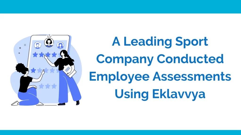 Online employee assessment using Eklavvya