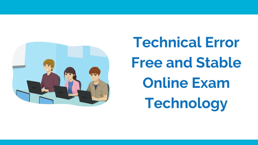 Technical error free and stable online exam technology