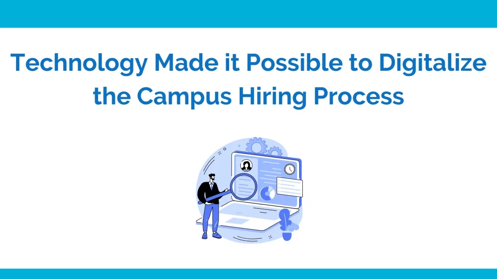 Digitalization of campus hiring process