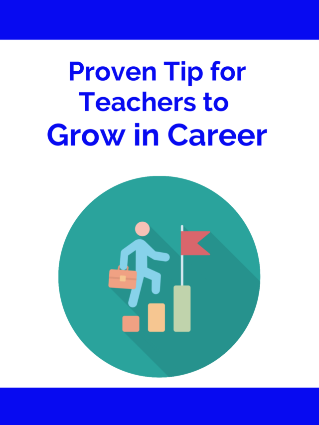 4 Proven Tips to Grow in Career as a Teacher