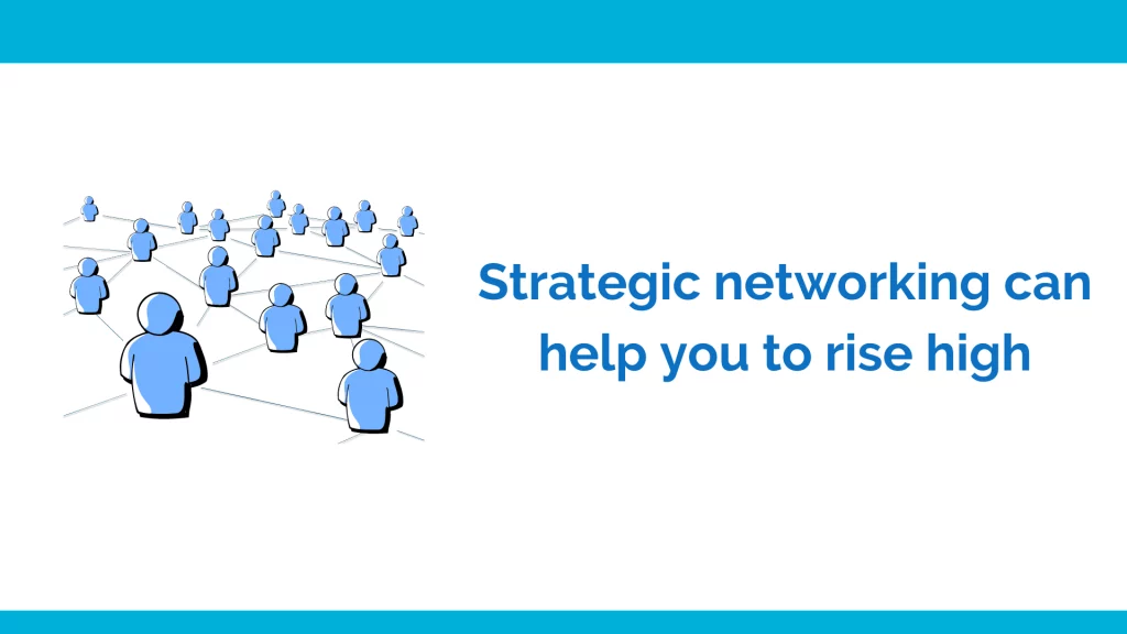 Strategic networking can help teachers to advnace in their career