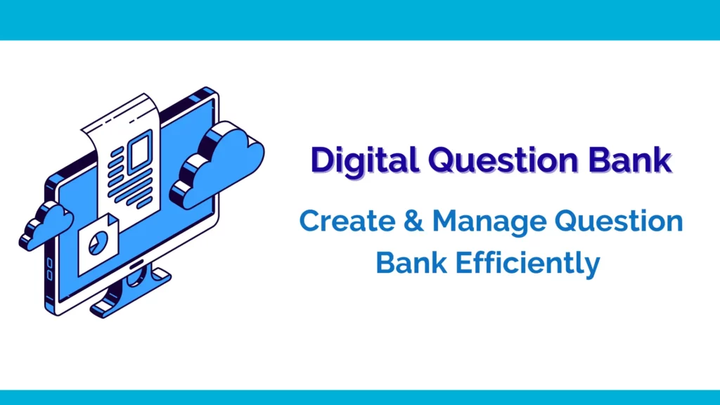Create and manage question bank efficiently