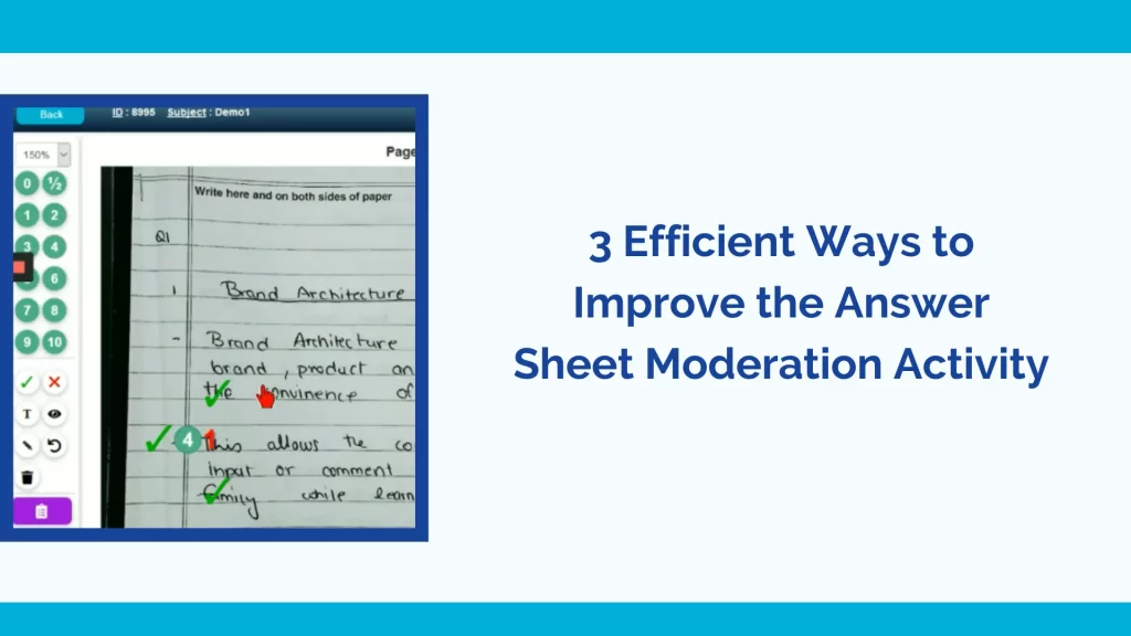 efficient ways to improve the answer sheet moderation process