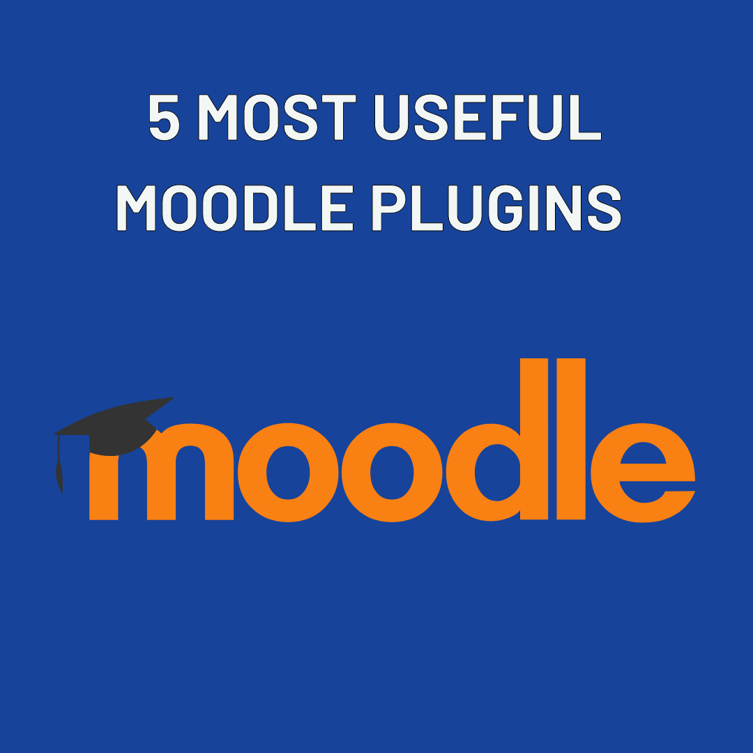 5 Must have Moodle Plugins for better Learning and Assessments