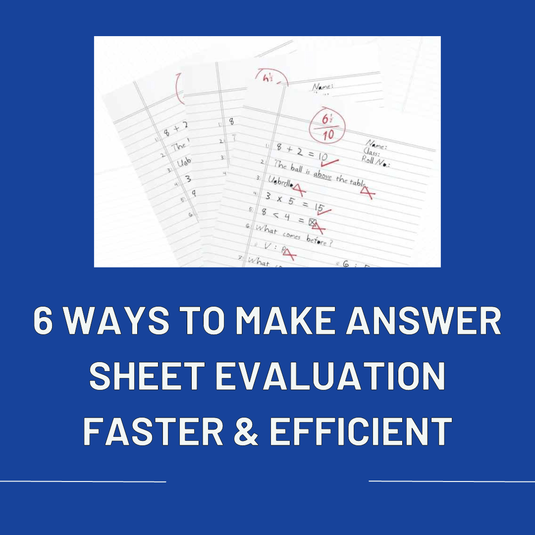 6_ways_to_make_answer_sheet_evaluation_faster_and_efficient