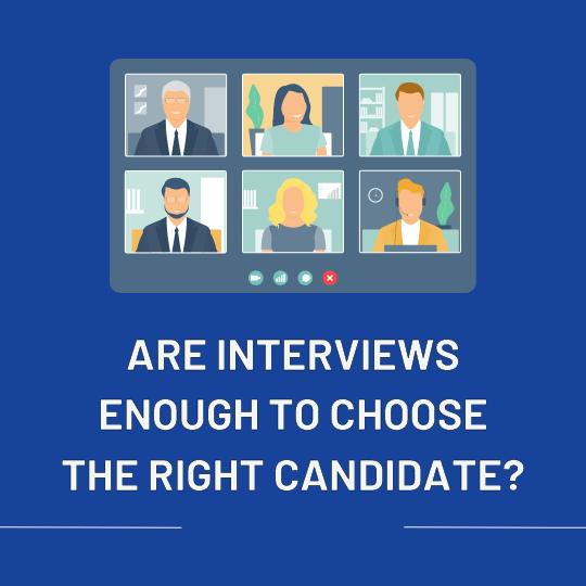 Are interviews good enough to choose right candidate