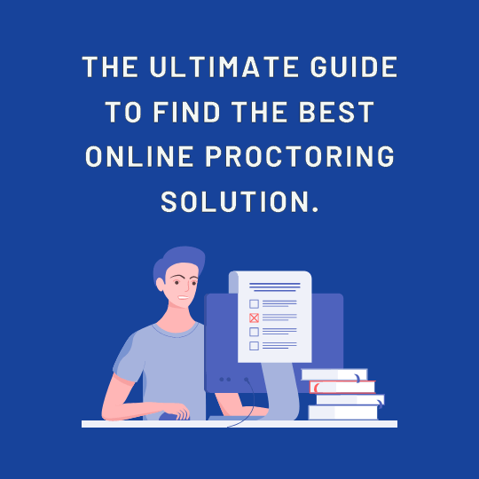 Top 10 must know facts before choosing an online proctoring solution