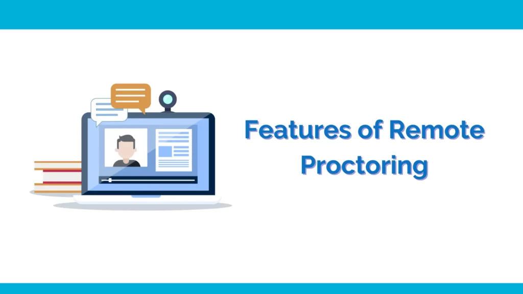 Features of Remote Proctoring