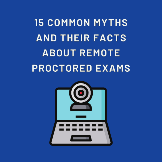 Myths and Facts of remote proctoring