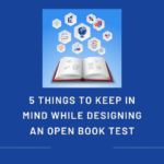 5 Key things to consider while designing an Open Book Test