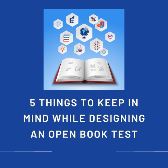 5 things to keep in mind while designing an open book test