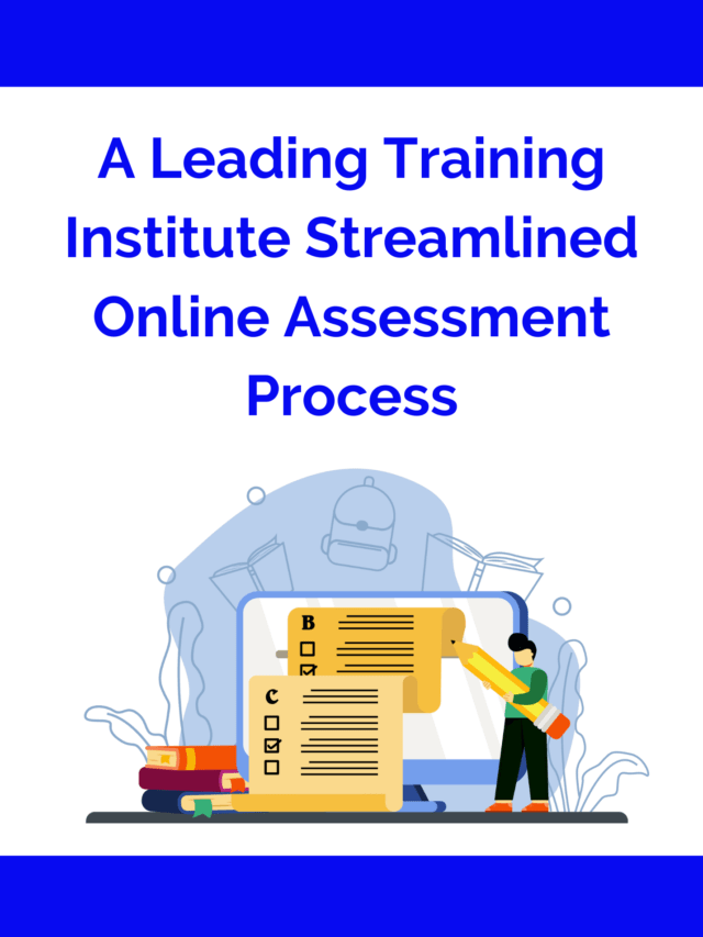 leading_training_institute_streamlined_the_online_assessment_process