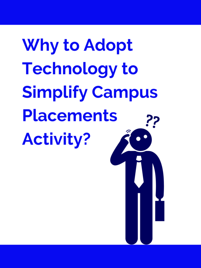 reasons_to_adopt_technology_to_simplify_Campus_placements_Activity