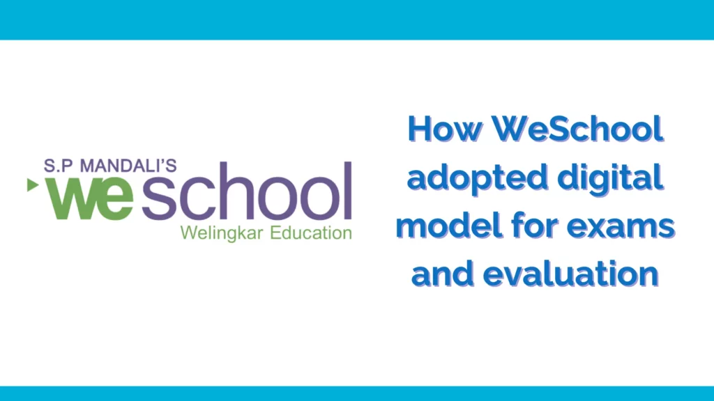 How WeSchool adopted digital model for exams and evaluation