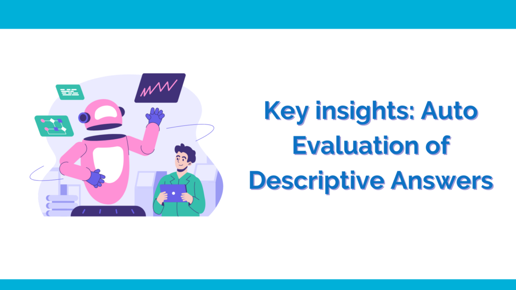 Key insights: Auto Evaluation of Descriptive Answers