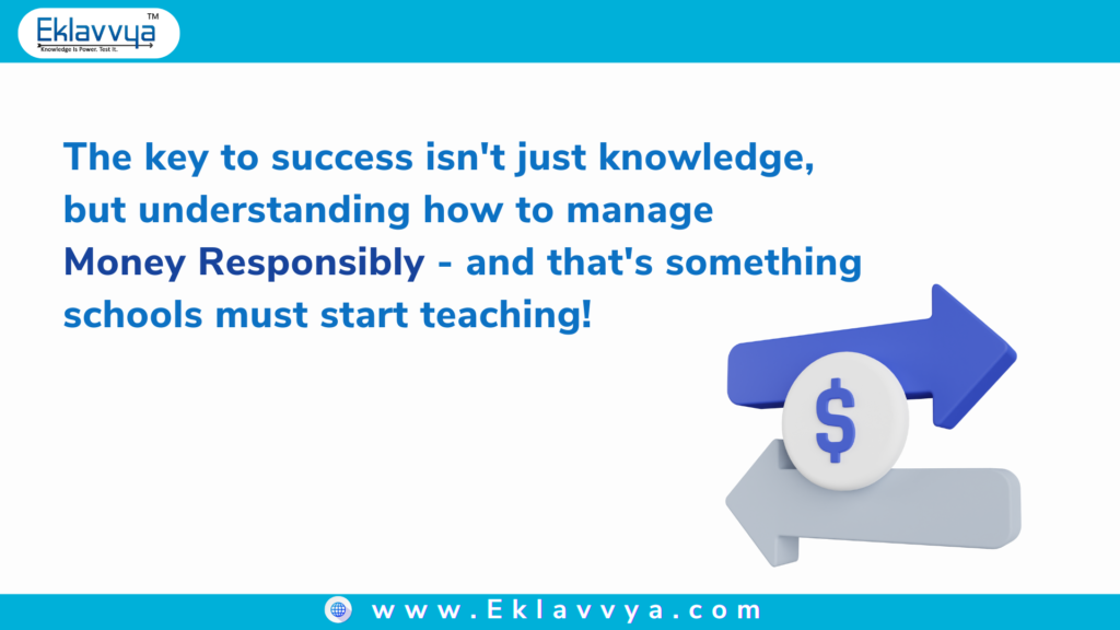 Provide practical knowledge of how to manage money