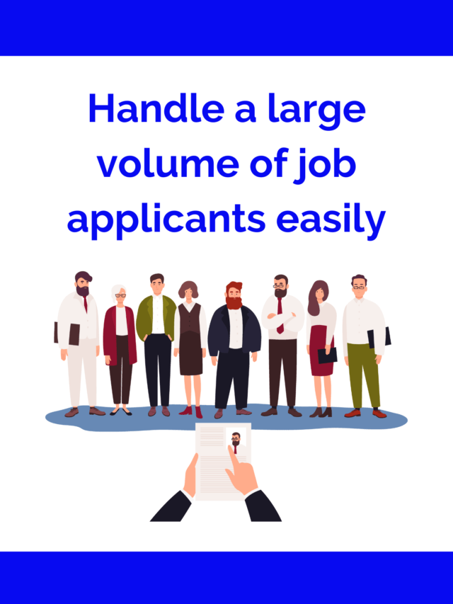 Handle large volume of job applicants