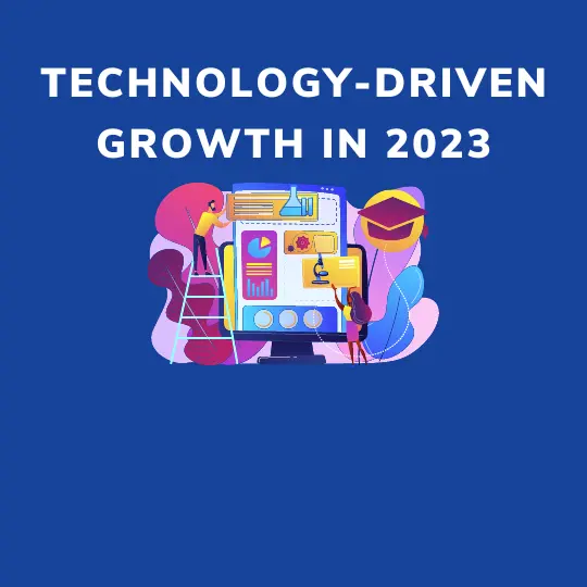 Technology-driven Growth in 2023