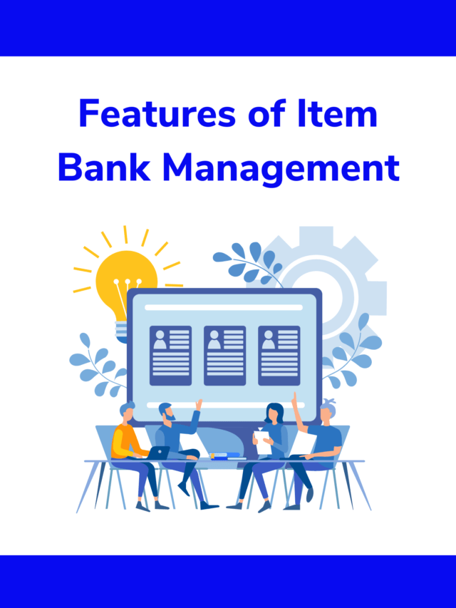 Top 5 features of item bank management system