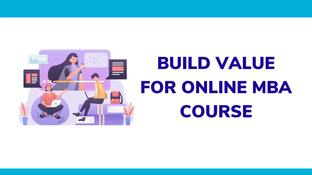 Build value for online MBA course