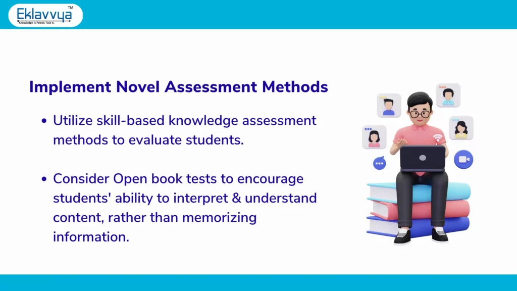 Implement novel assessment methods