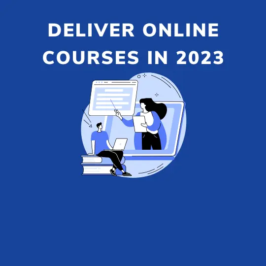 Deliver Online Courses 2023