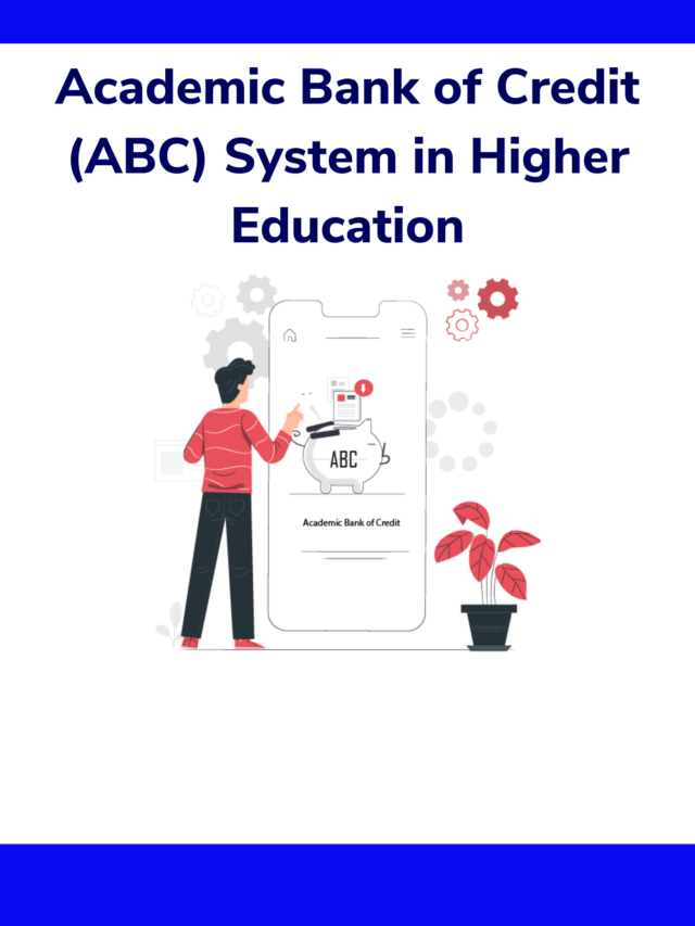 The Significance of the Academic Bank of Credit (ABC) System in Higher Education