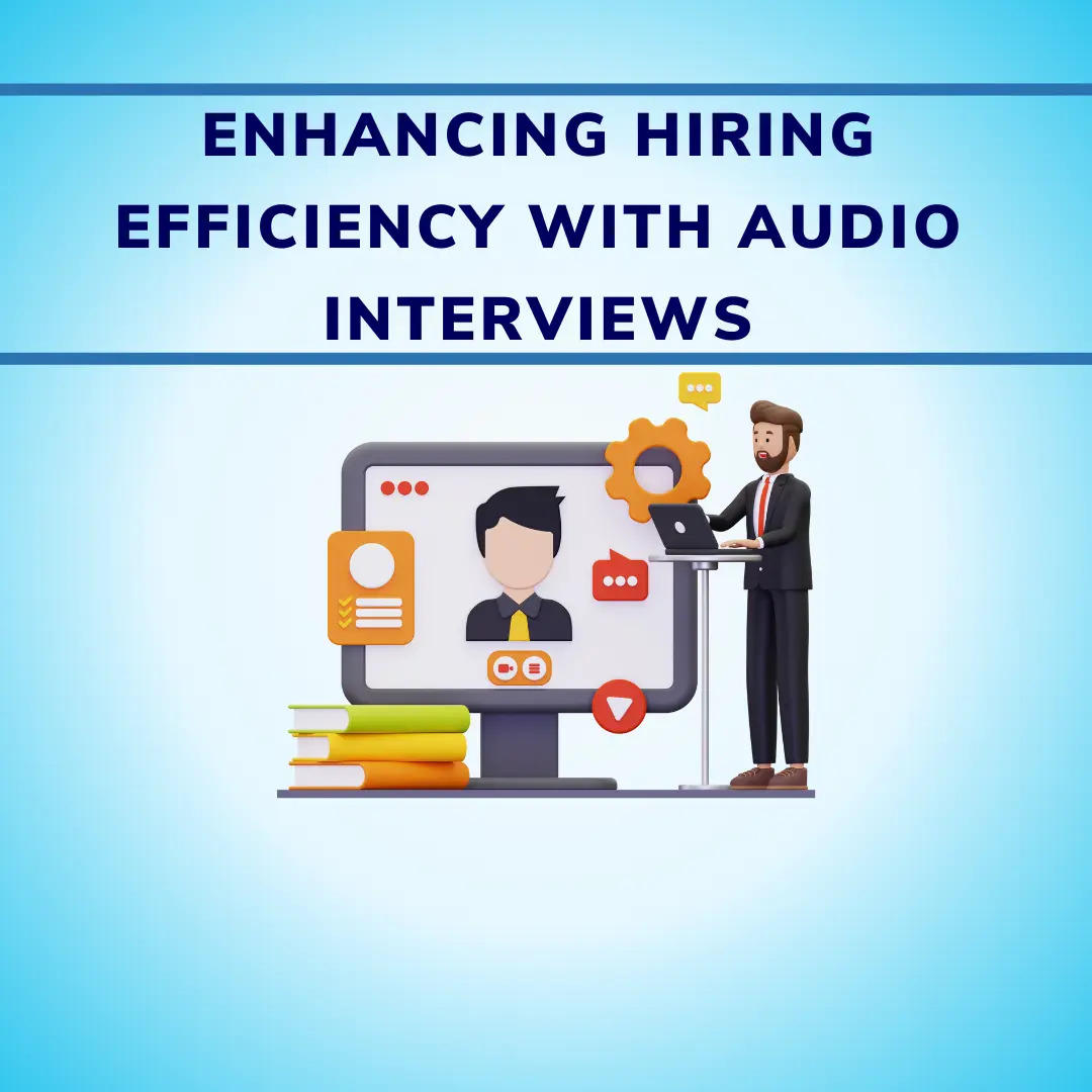 Enhancing Hiring Efficiency: Revolutionizing Communication Skill Evaluation with Audio Interviews