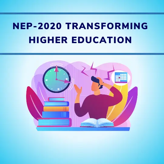 NEP-2020 Transforming Higher Education