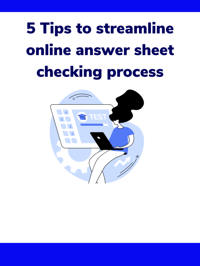 5 Tips to streamline online answer sheet checking process